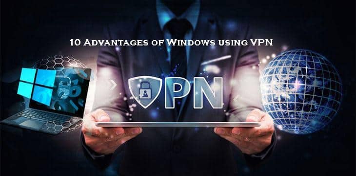 Amazing things you can do on Windows using VPN