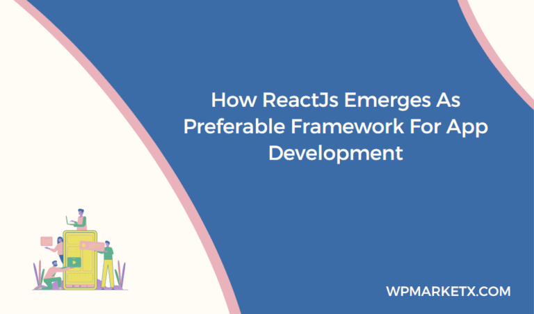 How ReactJs Emerges As Preferable Framework For App Development
