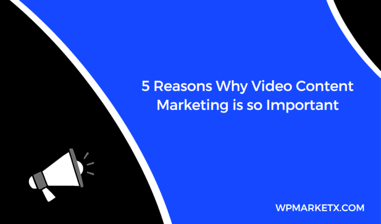 Reasons Why Video Content Marketing is so Important