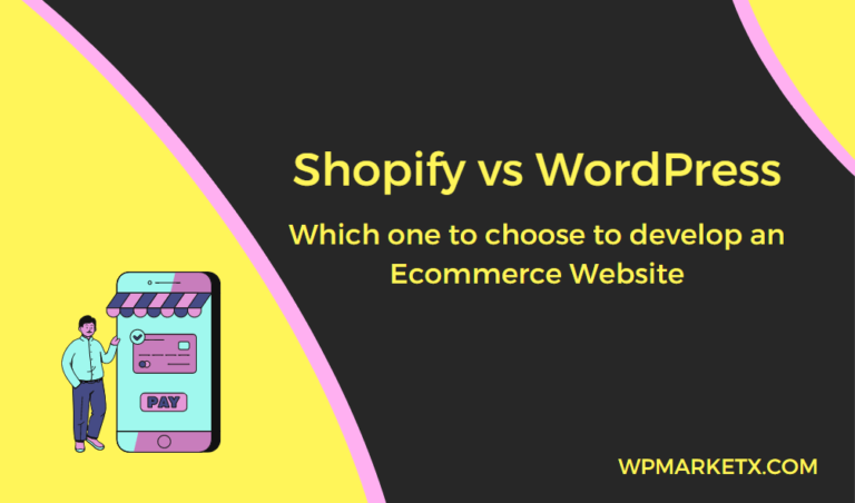Shopify vs WordPress Which one to choose to develop an Ecommerce Website