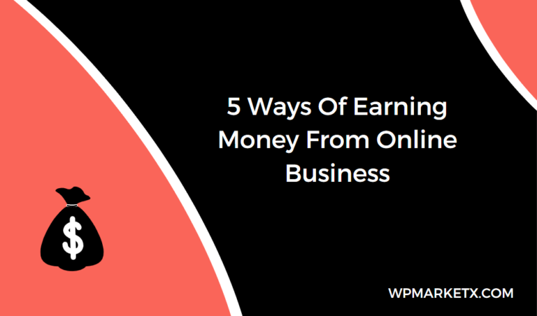 Ways Of Earning Money From Online Business